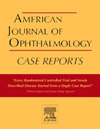 American Journal of Ophthalmology Case Reports