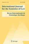 INTERNATIONAL JOURNAL FOR THE SEMIOTICS OF LAW-REVUE INTERNATIONALE DE SEMIOTIQUE JURIDIQUE